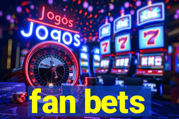 fan bets